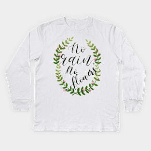 No Rain No Flowers Inspirational Quote Floral Wreath Typography Calligraphy Kids Long Sleeve T-Shirt